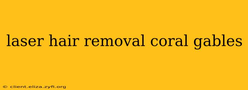 laser hair removal coral gables