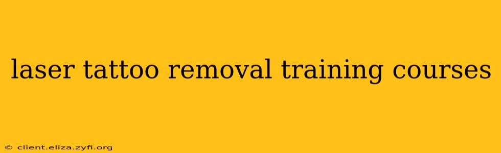 laser tattoo removal training courses