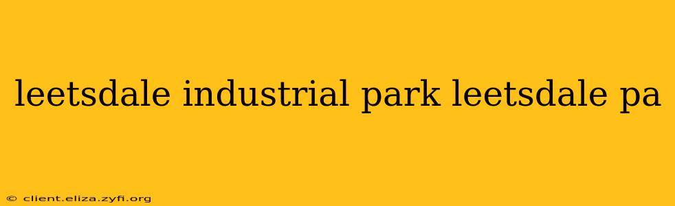 leetsdale industrial park leetsdale pa