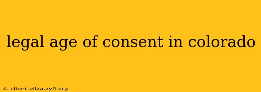 legal age of consent in colorado