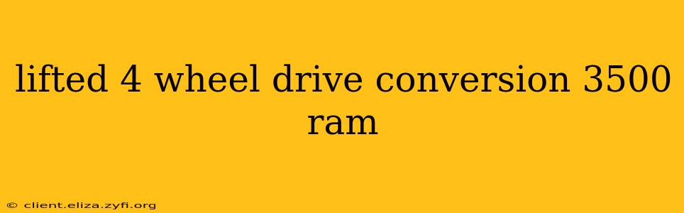 lifted 4 wheel drive conversion 3500 ram