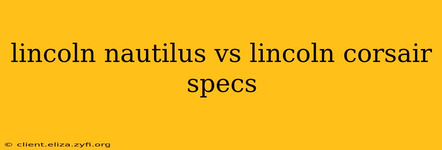 lincoln nautilus vs lincoln corsair specs