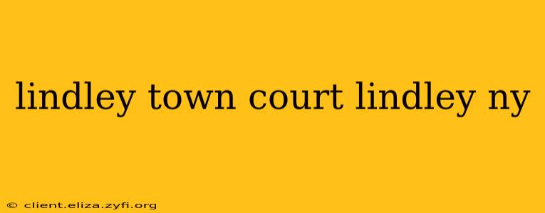 lindley town court lindley ny