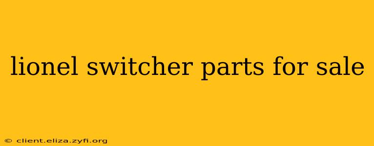 lionel switcher parts for sale