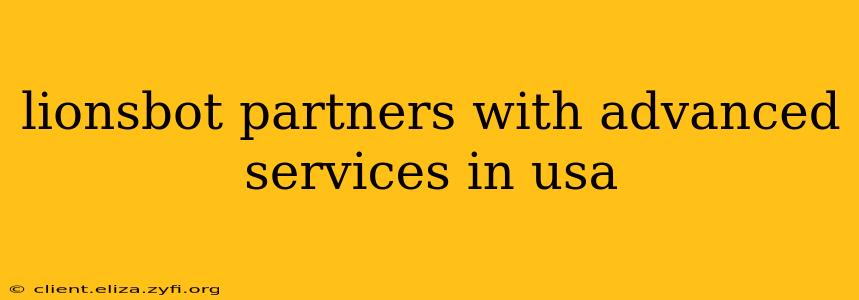 lionsbot partners with advanced services in usa