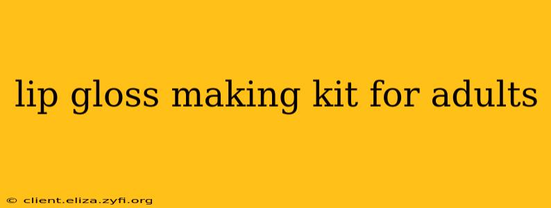 lip gloss making kit for adults