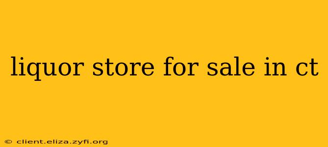 liquor store for sale in ct