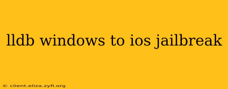 lldb windows to ios jailbreak