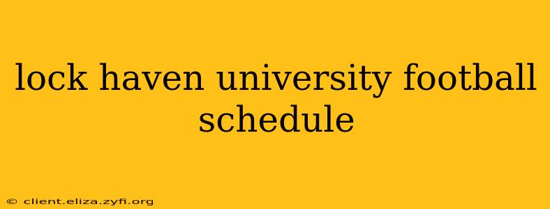 lock haven university football schedule