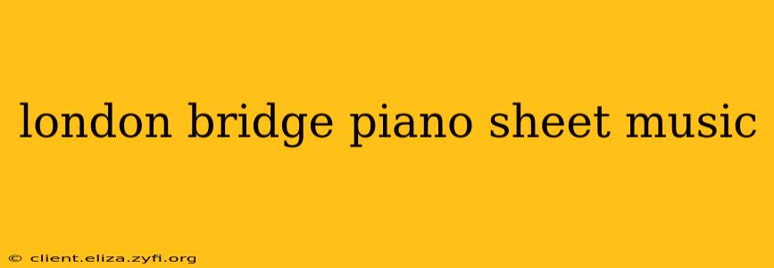 london bridge piano sheet music