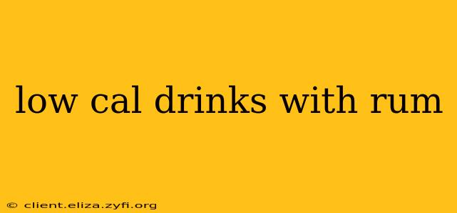 low cal drinks with rum