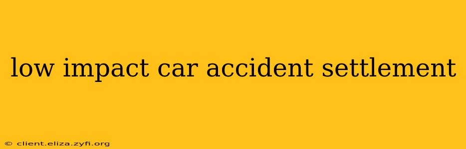 low impact car accident settlement