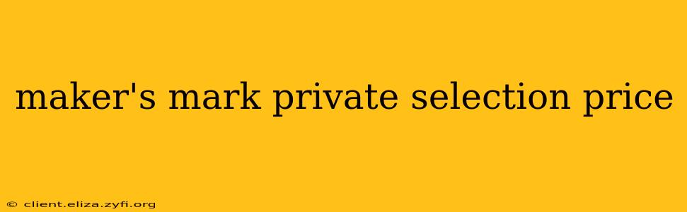 maker's mark private selection price