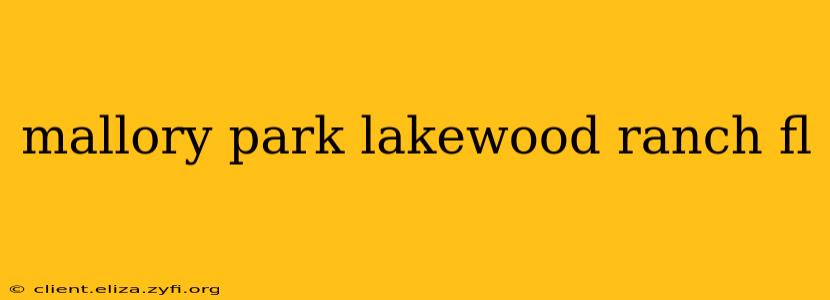 mallory park lakewood ranch fl