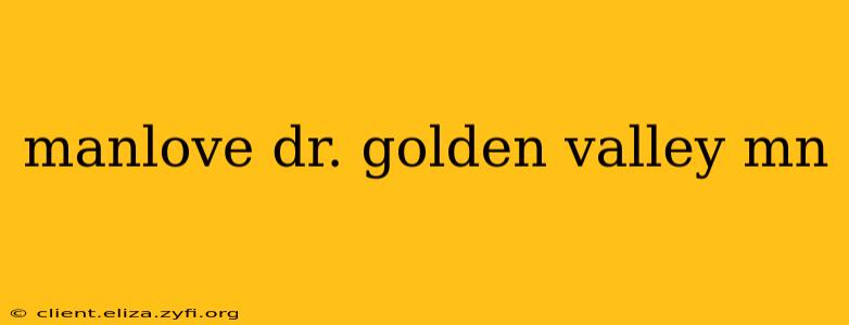 manlove dr. golden valley mn