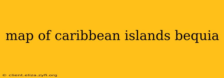 map of caribbean islands bequia
