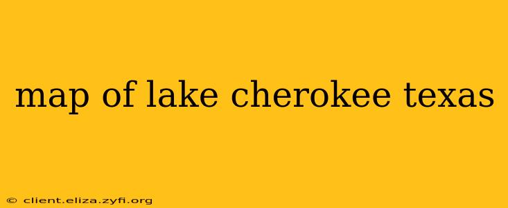 map of lake cherokee texas
