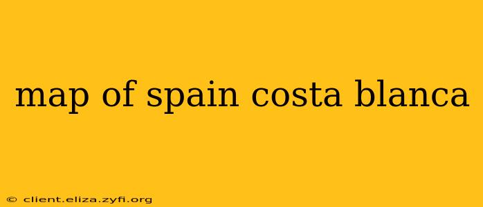 map of spain costa blanca