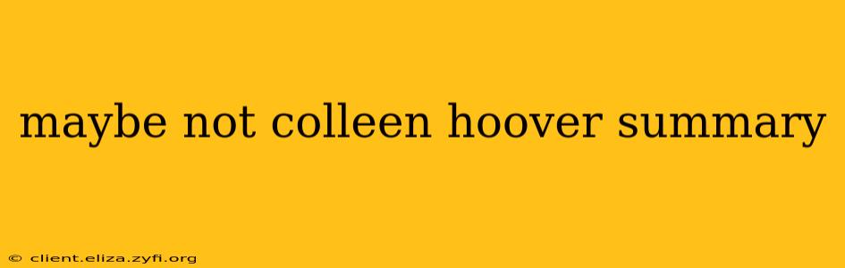 maybe not colleen hoover summary