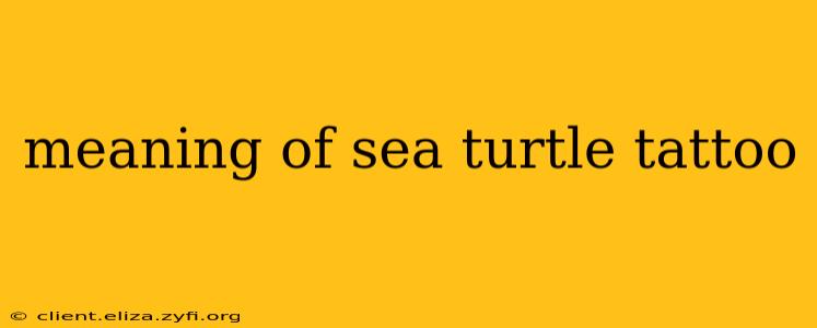 meaning of sea turtle tattoo
