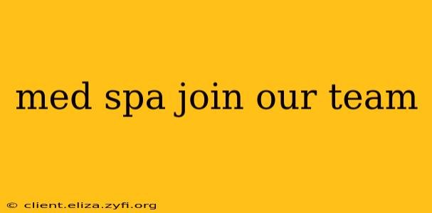 med spa join our team