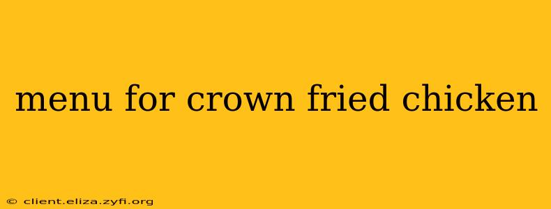 menu for crown fried chicken