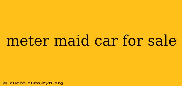 meter maid car for sale