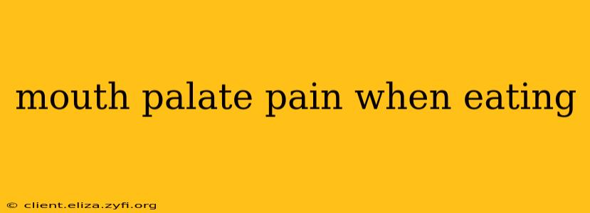 mouth palate pain when eating
