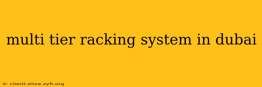 multi tier racking system in dubai