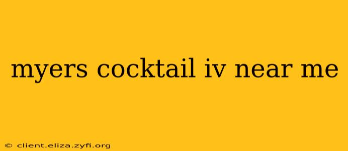 myers cocktail iv near me