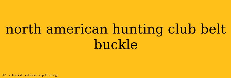 north american hunting club belt buckle