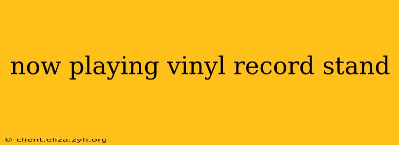 now playing vinyl record stand