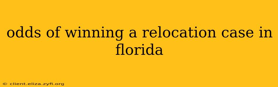 odds of winning a relocation case in florida