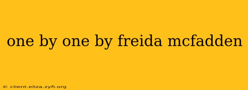 one by one by freida mcfadden