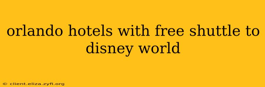 orlando hotels with free shuttle to disney world