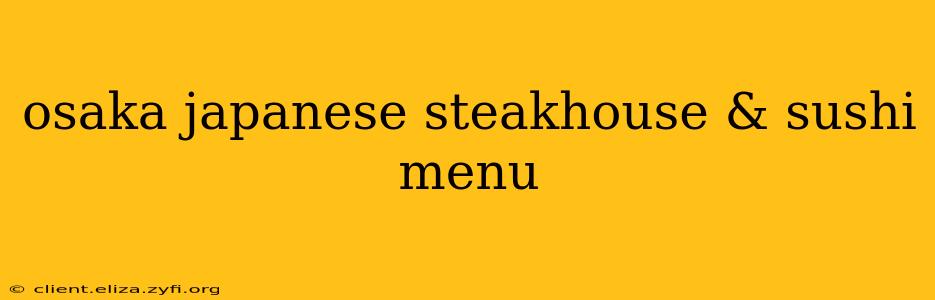 osaka japanese steakhouse & sushi menu