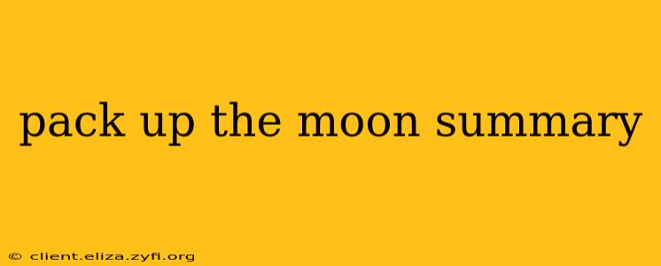 pack up the moon summary