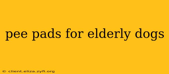 pee pads for elderly dogs