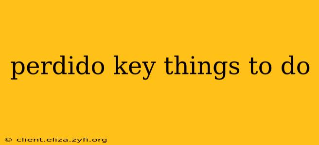perdido key things to do