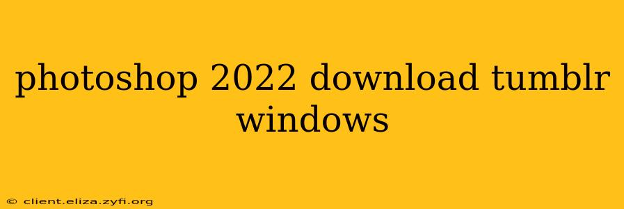 photoshop 2022 download tumblr windows