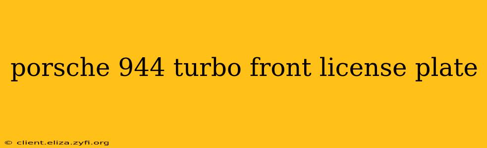 porsche 944 turbo front license plate