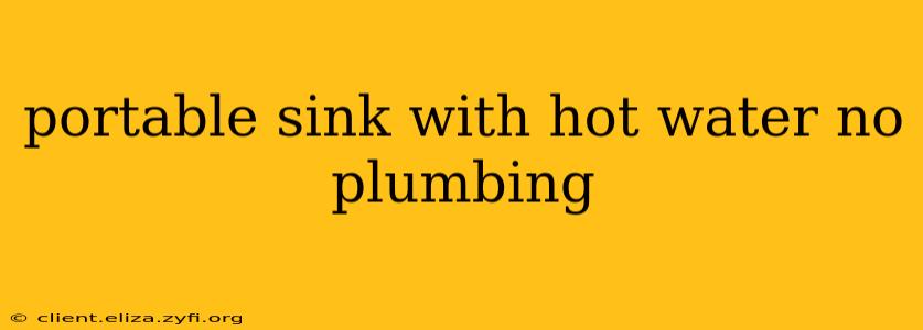 portable sink with hot water no plumbing