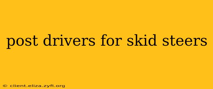 post drivers for skid steers