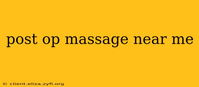 post op massage near me