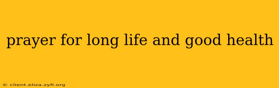 prayer for long life and good health