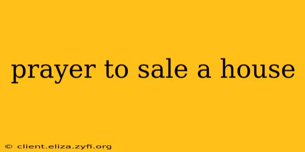prayer to sale a house