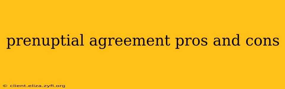 prenuptial agreement pros and cons