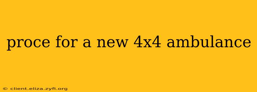 proce for a new 4x4 ambulance
