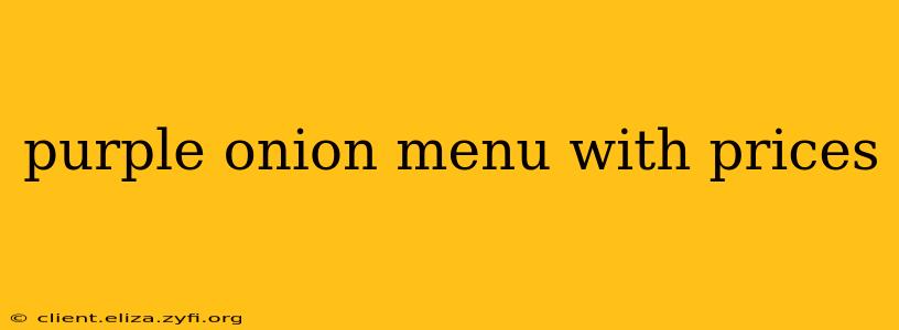 purple onion menu with prices