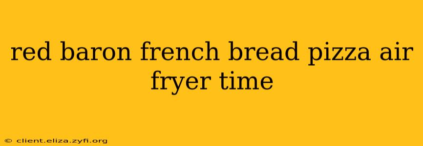 red baron french bread pizza air fryer time